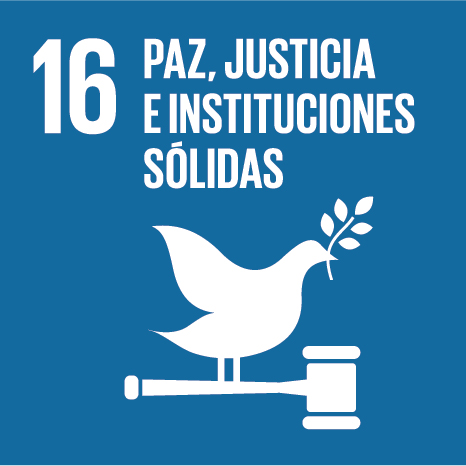 PAZ, JUSTICIA E INSTITUCIONES SÓLIDAS - Promover sociedades justas, pacíficas e inclusivas